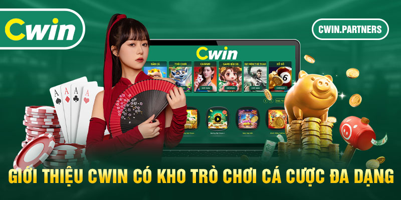 Giới thiệu Cwin có kho trò chơi cá cược đa dạng 