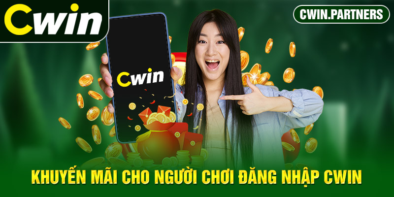 Khuyến mãi cho người chơi đăng nhập Cwin