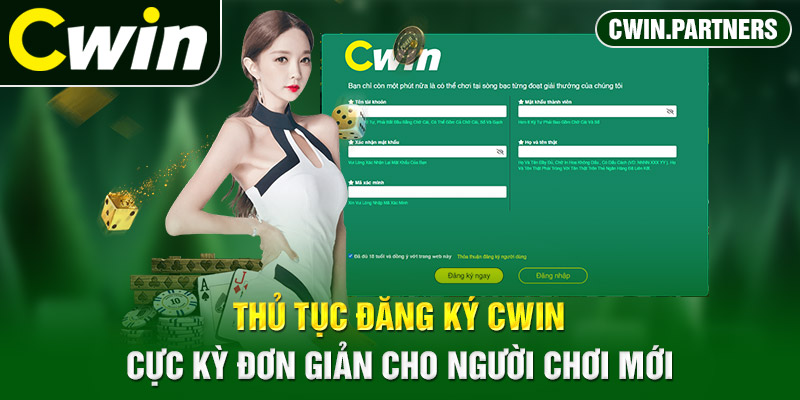 Thủ tục đăng ký Cwin cực kỳ đơn giản cho người chơi mới