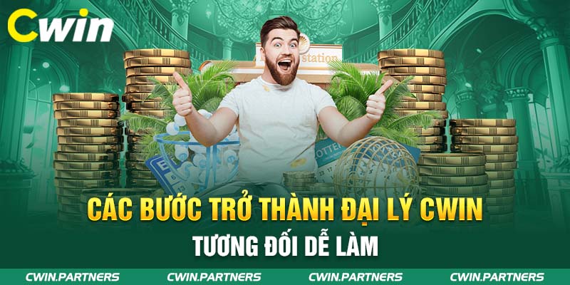 Các bước trở thành đại lý Cwin tương đối dễ làm