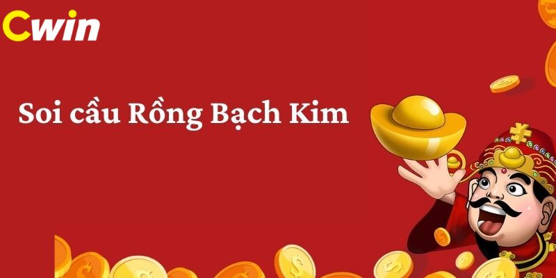 Tìm hiểu về nguồn gốc của Soi Cầu Rồng Bạch Kim